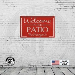 Speed Fabrication Welcome To Our Patio Sign