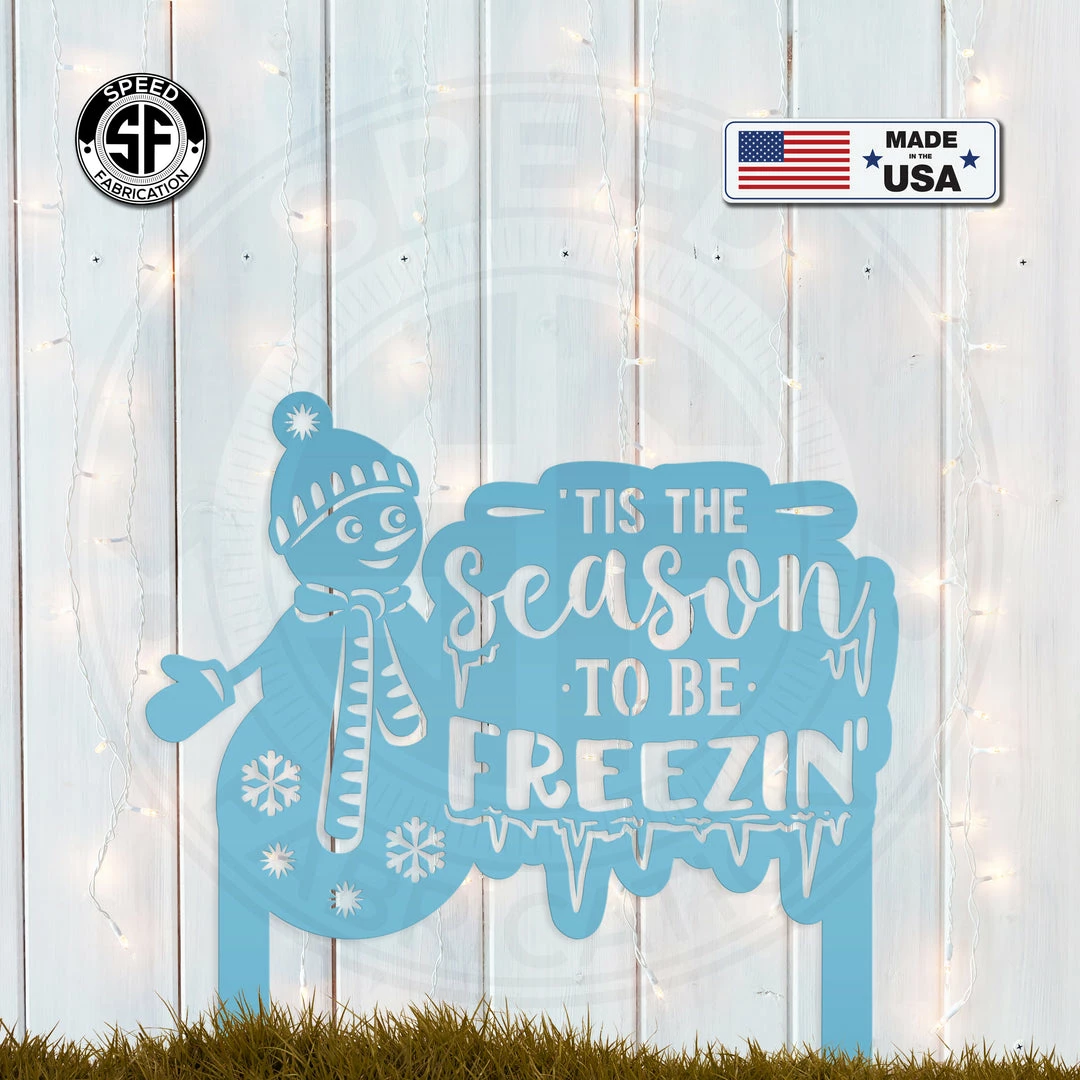 Speed Fabrication Winter Snowman Tis The Season To Be Freezin' Christmas/Holiday Yard Stake Christmas Metal Signs
