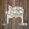 Speed Fabrication Winter Snowman Tis The Season To Be Freezin' Christmas/Holiday Yard Stake Christmas Metal Signs