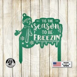 Speed Fabrication Winter Snowman Tis The Season To Be Freezin' Christmas/Holiday Yard Stake Christmas Metal Signs