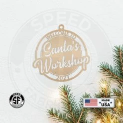 Speed Fabrication Welcome To Santa's Workshop Dated Christmas/Holiday Ornament