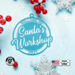 Speed Fabrication Welcome To Santa's Workshop Dated Christmas/Holiday Ornament
