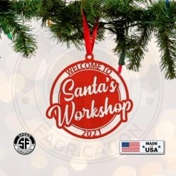 Speed Fabrication Welcome To Santa's Workshop Dated Christmas/Holiday Ornament