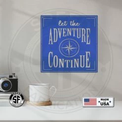 Speed Fabrication Let The Adventure Continue - Metal Home Decor Words/Sayings