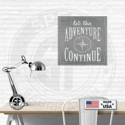 Speed Fabrication Let The Adventure Continue - Metal Home Decor Words/Sayings