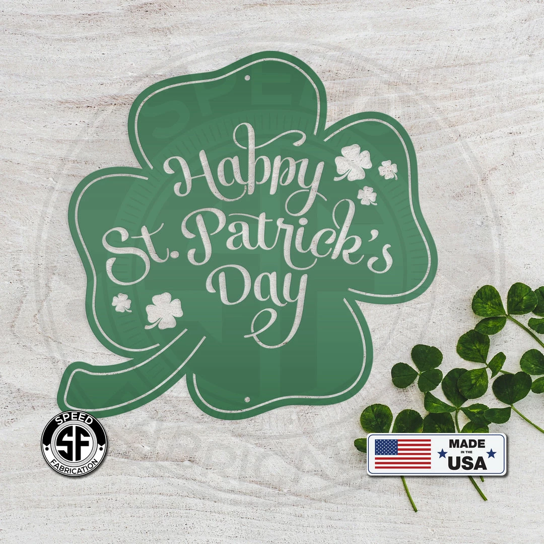 Speed Fabrication Happy St. Patrick's Day Shamrock Metal Sign- St. Patty's Day
