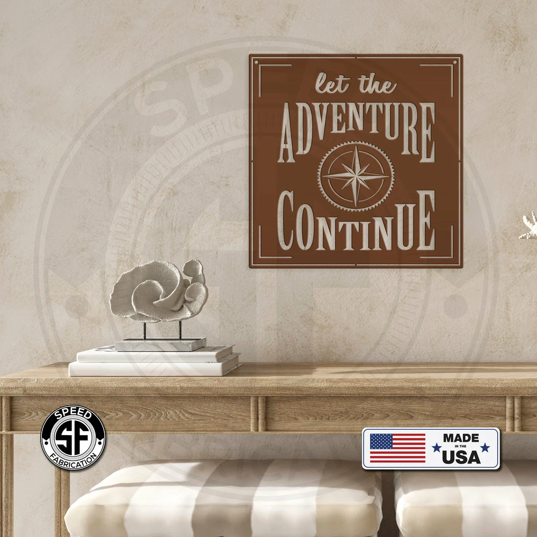 Speed Fabrication Let The Adventure Continue - Metal Home Decor Words/Sayings
