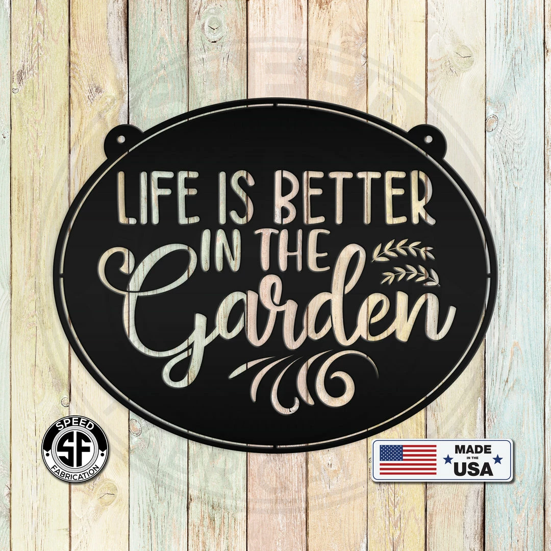 Speed Fabrication Metal Garden Sign, Life Is Better In The Garden